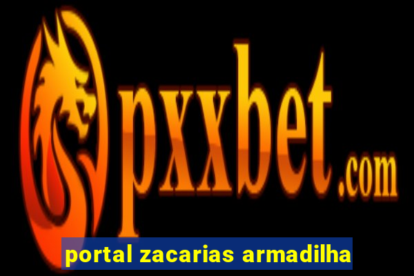 portal zacarias armadilha